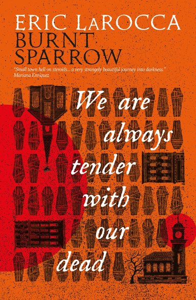 Burnt Sparrow - We Are Always Tender with Our Dead (h�ftad)