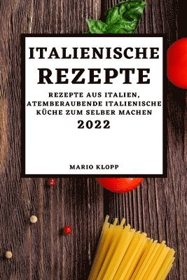 Italienische Rezepte 2022 (inbunden)