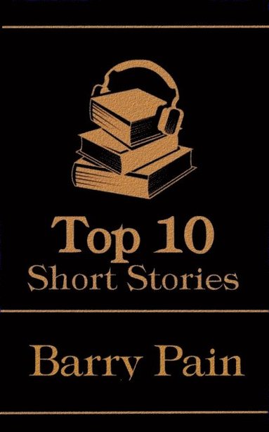 Top 10 Short Stories - Barry Pain (hftad)