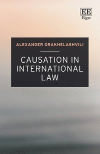 Causation in International Law (inbunden)