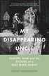 My Disappearing Uncle