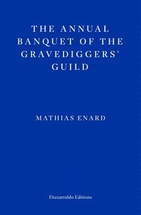 The Annual Banquet of the Gravediggers Guild (häftad)