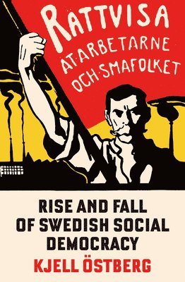 Rise and Fall of Swedish Social Democracy (häftad)