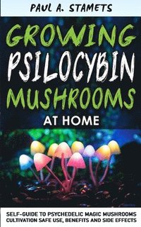 Growing Psilocybin Mushrooms at Home som bok, ljudbok eller e-bok.