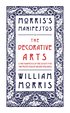 Decorative Arts: Their Relation to Modern Life and Progress and The Manifesto of the Society for the Protection of Ancient Buildings