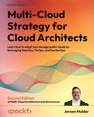 Multi-Cloud Strategy for Cloud Architects (häftad)