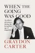 Carter, G: When the Going Was Good