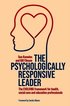 Psychologically Responsive Leader