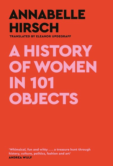 History of Women in 101 Objects (inbunden)