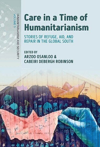 Care in a Time of Humanitarianism (h�ftad)