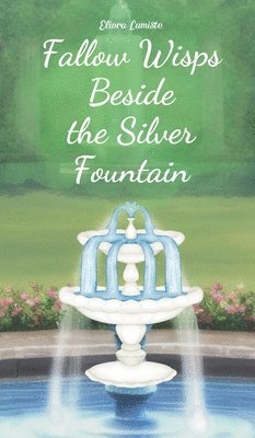 Fallow Wisps Beside the Silver Fountain (hftad)