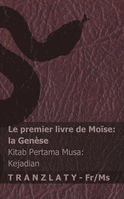 La Bible / Alkitab - Le premier livre de Moïse (la Genèse) / Kitab Pertama Musa (Kejadian) (häftad)