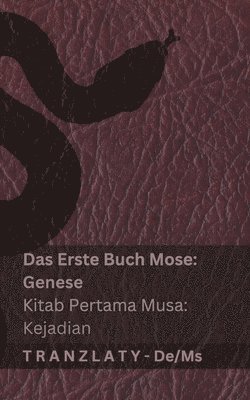 Die Bibel / Alkitab - Das Erste Buch Mose (Genese) / Kitab Pertama Musa (Kejadian) (hftad)