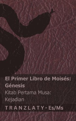 La Biblia / Alkitab - El primer libro de Moiss (Gnesis) / Kitab Pertama Musa (Kejadian) (hftad)