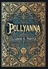 Pollyanna (Collector's Edition) (Laminated Hardback with Jacket)