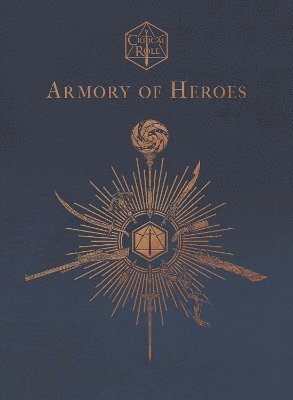 Critical Role: Armory of Heroes (inbunden)
