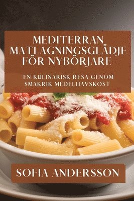 Mediterran Matlagningsgldje fr Nybrjare (hftad)