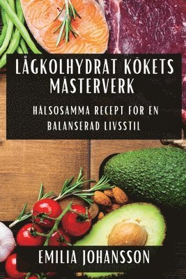 Lgkolhydrat Kkets Msterverk (hftad)