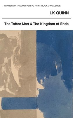 Toffee Man and The Kingdom of Ends (h�ftad)