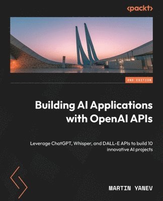 Building AI Applications with OpenAI APIs (inbunden)