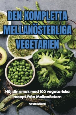 Den Kompletta Mellanösterliga Vegetarien (inbunden)