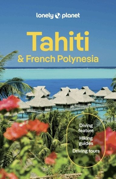 Lonely Planet Tahiti & French Polynesia (h�ftad)