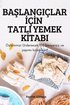 BaŞlangilar İİn Tatli Yemek Kİtabi