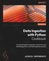 Data Ingestion with Python Cookbook