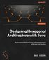 Designing Hexagonal Architecture with Java