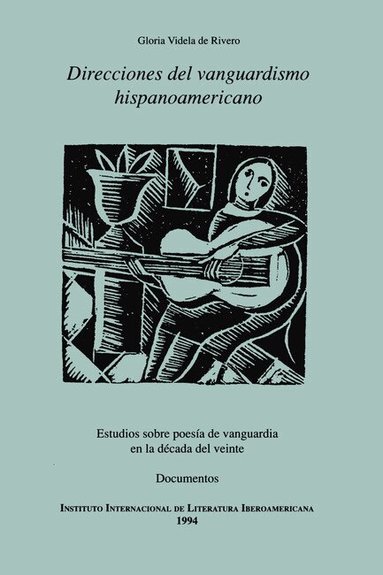 Direcciones del vanguardismo hispanoamericano. Estudios sobre poes�a de vanguardia en la d�cada del veinte. Documentos (h�ftad)