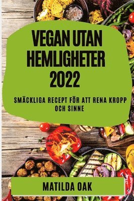 Vegan Utan Hemligheter 2022 (h�ftad)
