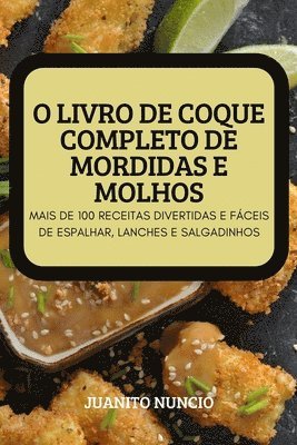 O Livro de Coque Completo de Mordidas E Molhos (inbunden)