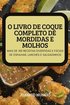 O Livro de Coque Completo de Mordidas E Molhos