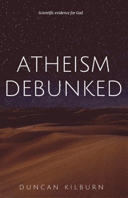 Atheism Debunked (häftad)