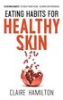 Eating Habits for Healthy Skin