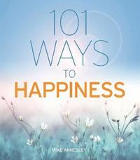 101 Ways to Happiness (häftad)