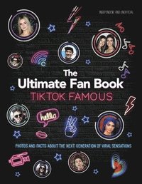TikTok Famous - The Ultimate Fan Book (inbunden)