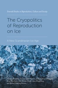 Cryopolitics of Reproduction on Ice (e-bok)