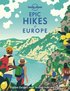 Lonely Planet Epic Hikes of Europe