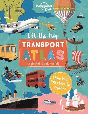 Lonely Planet Kids Lift the Flap Transport Atlas (hftad)