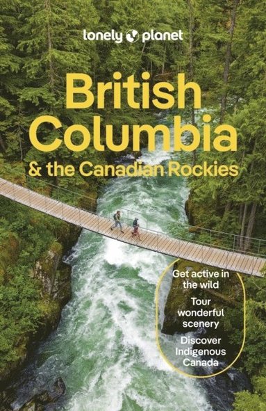 Lonely Planet British Columbia & the Canadian Rockies (inbunden)