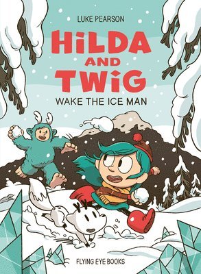 Hilda and Twig: Wake the Ice Man (häftad)