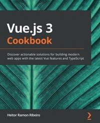 Vue.js 3 Cookbook (häftad)