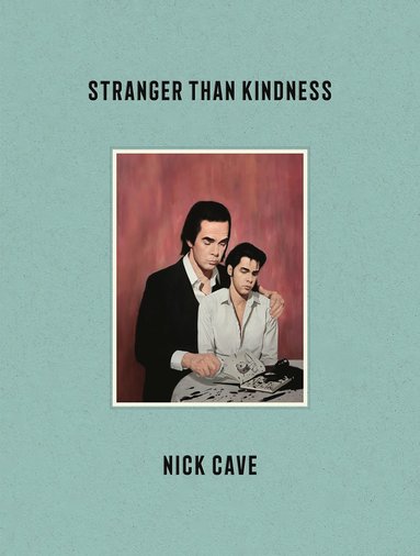 Stranger Than Kindness (häftad)