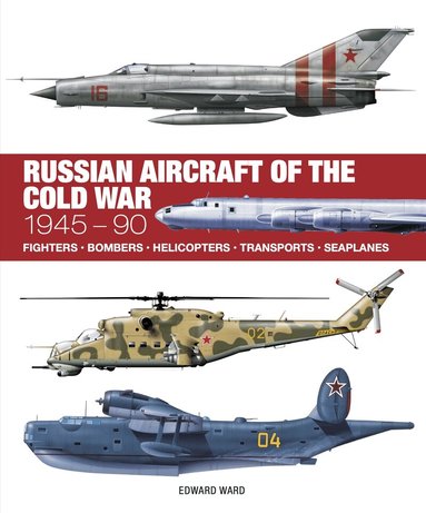 Russian Aircraft of the Cold War (inbunden)