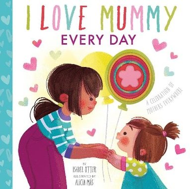 I Love Mummy Every Day (häftad)
