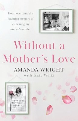 Without a Mother's Love (hftad)