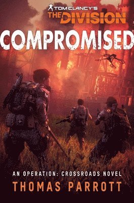 Tom Clancy's The Division: Compromised (hftad)