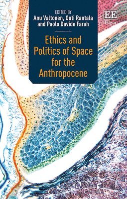 Ethics and Politics of Space for the Anthropocene (inbunden)