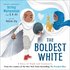 Boldest White